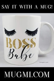 Sponsor: Mugmi.com. Boss Babe mug. Custom, artistic mugs printed in Phoenix Arizona